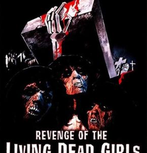 Revenge of the Living Dead Girls (Blu Ray)