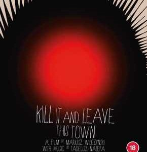 Kill It and Leave This Town (Blu Ray)