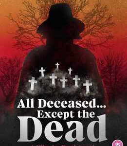 All Deceased Except The Dead (Blu Ray)