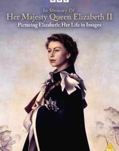 In Memory Of Her Majesty Queen Elizabeth II - Picturing Elizabeth - Her Life in Images (DVD)