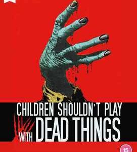 Children shouldnt play with dead things (Blu Ray)