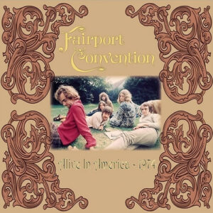 Fairport Convention: Alive in America 1974 (Vinyl LP)