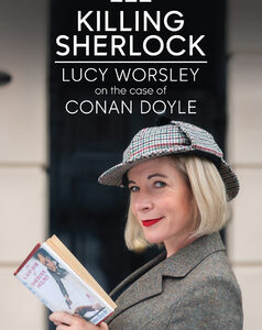 Killing Sherlock: Lucy Worsley on the case of Conan Doyle (DVD)