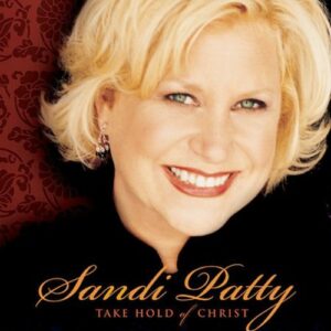 Sandi Patty: Take Hold of Christ (CD)