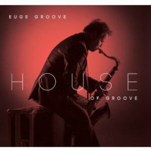 Euge Groove: House of Groove (CD)