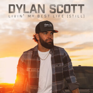 Dylan Scott: Livin My Best Life (Still) (CD)