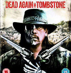 Dead again in Tombstone (Danny Trejo) (Blu-Ray)
