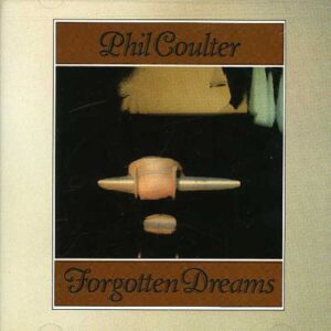 Phil Coulter: Forgotten Dreams (CD)