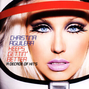 Christina Aguilera: Keeps Gettin Better - A Decade of Hits (CD)