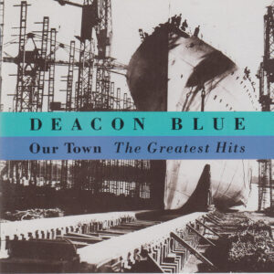 Deacon Blue: Our Town - Greatest Hits (CD)