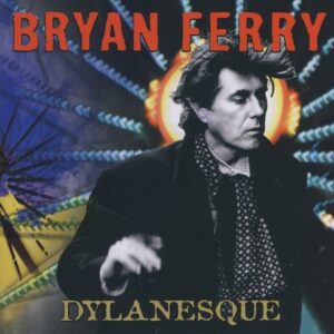Bryan Ferry: Dylanesque (CD)