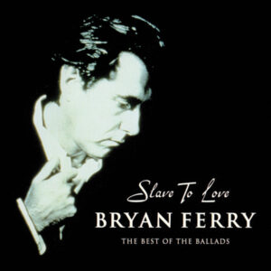 Bryan Ferry: Slave to Love - The Best of the Ballads (CD)