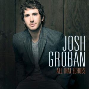 Josh Groban: All That Echoes (CD)