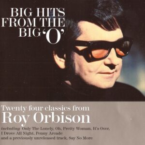 Roy Orbison: Big Hits From The Big O (CD)