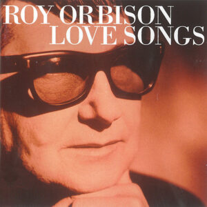 Roy Orbison: Love Songs (CD)