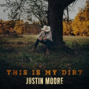 Justin Moore: This Is My Dirt (CD)