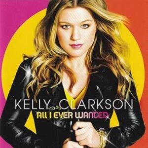 Kelly Clarkson: All I Ever Wanted (CD)