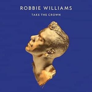 Robbie Williams: Take the Crown (CD)