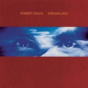 Robert Miles: Dreamland (CD)