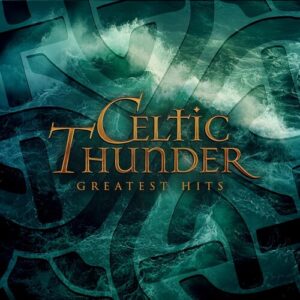 Celtic Thunder: Greatest Hits (CD)