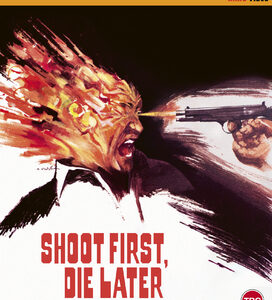 Shoot First Die Later (Blu-Ray) - Limited Edition