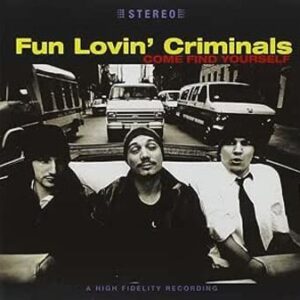 Fun Lovin Criminals: Come Find Yourself (CD)