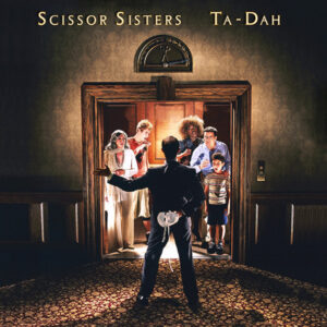 Scissor Sisters: Ta-Dah (CD)