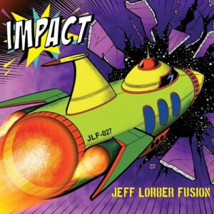 Jeff Lorber Fusion: Impact (CD)