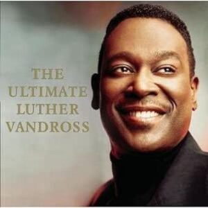 Luther Vandross: The Ultimate Luther Vandross (CD)