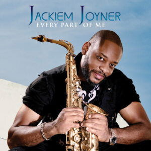 Jackiem Joyner: Every Part Of Me (CD)