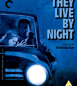 They Live By Night (Blu-Ray) - Criterion Collection