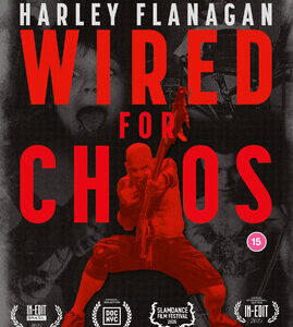 Harley Flanagan - Wired For Chaos (4K Ultra HD) - Limited Edition