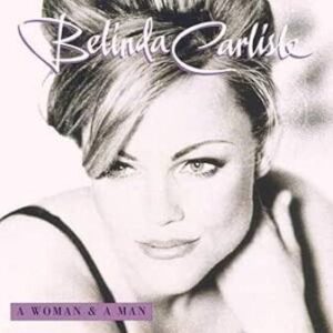 Belinda Carlisle: A Woman and A Man (CD)