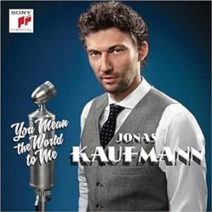 Jonas Kaufmann: You Mean The World To Me (CD)
