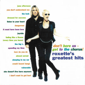 Roxette: Dont Bore Us Get To The Chorus - Greatest Hits (CD)