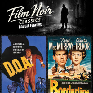 Film Noir Classics Double Feature: D.O.A./Borderline (Blu-Ray) - REGION A