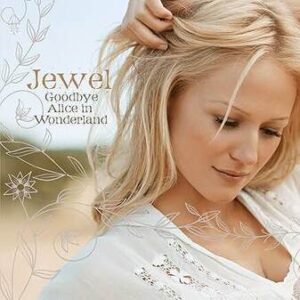 Jewel: Goodbye Alice in Wonderland (CD)